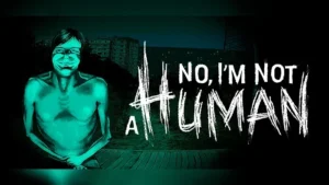 بازی No I'm not a Human استیم 24 بازی No I’m not a Human استیم